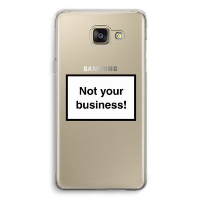Not your business: Samsung Galaxy A5 (2016) Transparant Hoesje
