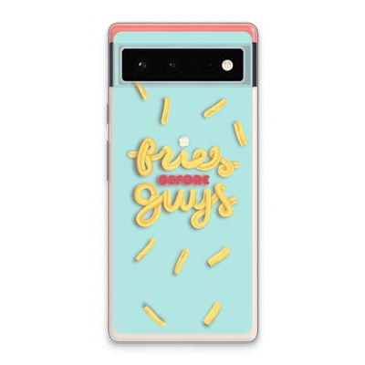 Always fries: Google Pixel 6 Transparant Hoesje