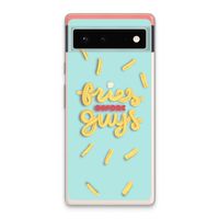 Always fries: Google Pixel 6 Transparant Hoesje
