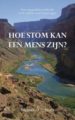 Hoe Stom kan een mens zijn (Paperback)