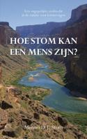 Hoe Stom kan een mens zijn (Paperback)