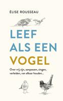 Leef als een vogel (Hardback)