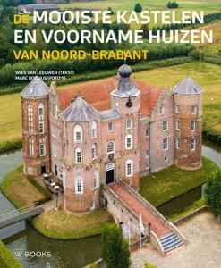 De mooiste kastelen en voorname huizen van Noord-Brabant (Hardback)