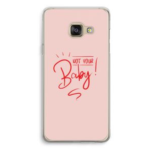 Not Your Baby: Samsung Galaxy A3 (2016) Transparant Hoesje