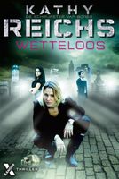 Wetteloos - Kathy Reichs - ebook