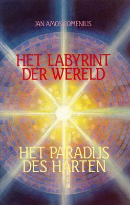 Het labyrinth der wereld en Het paradijs des harten - Jan Amos Comenius - ebook