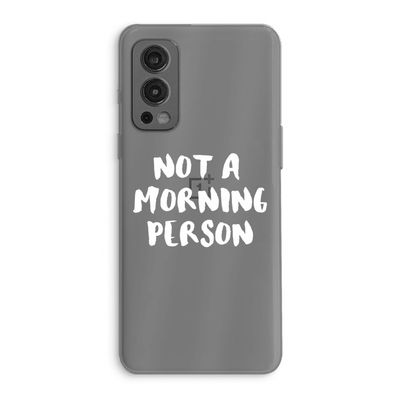 Morning person: OnePlus Nord 2 5G Transparant Hoesje