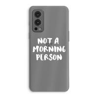 Morning person: OnePlus Nord 2 5G Transparant Hoesje