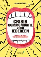 Crisiscommunicatie voor iedereen (Paperback)