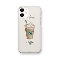 But first coffee: iPhone 12 Transparant Hoesje