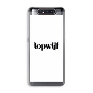 Topwijf Wit: Samsung Galaxy A80 Transparant Hoesje