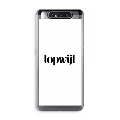 Topwijf Wit: Samsung Galaxy A80 Transparant Hoesje