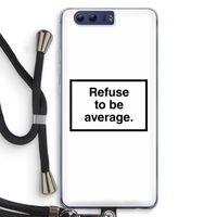 Refuse to be average: Honor 9 Transparant Hoesje met koord