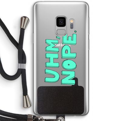 UHM, NOPE.: Samsung Galaxy S9 Transparant Hoesje met koord