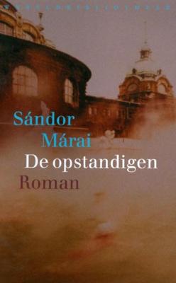 De opstandigen - Sándor Márai - ebook