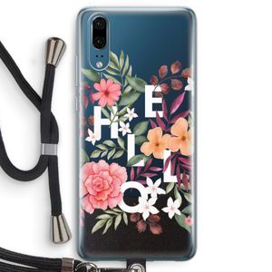 Hello in flowers: Huawei P20 Transparant Hoesje met koord