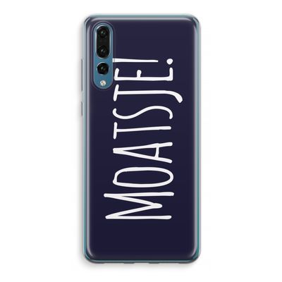 Moatsje!: Huawei P20 Pro Transparant Hoesje