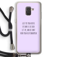Ochtendhumeur: Samsung Galaxy A8 (2018) Transparant Hoesje met koord Ochtendhumeur: Samsung Galaxy A8 (2018) Transparant Hoesje met koord