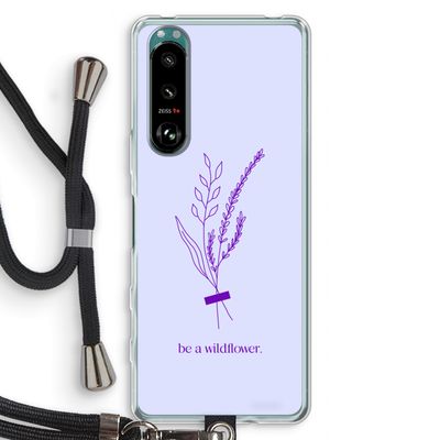 Be a wildflower: Sony Xperia 5 III Transparant Hoesje met koord