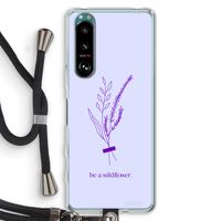 Be a wildflower: Sony Xperia 5 III Transparant Hoesje met koord