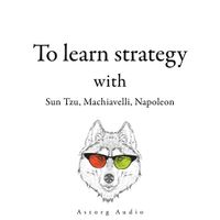 300 Quotes to Learn Strategy with Sun Tzu, Machiavelli, Napoleon - thumbnail