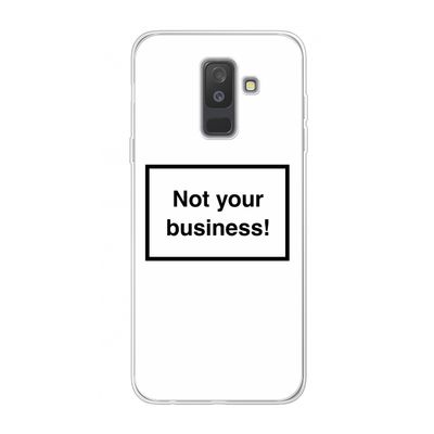 Not your business: Samsung Galaxy A6 Plus (2018) Transparant Hoesje