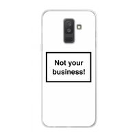 Not your business: Samsung Galaxy A6 Plus (2018) Transparant Hoesje