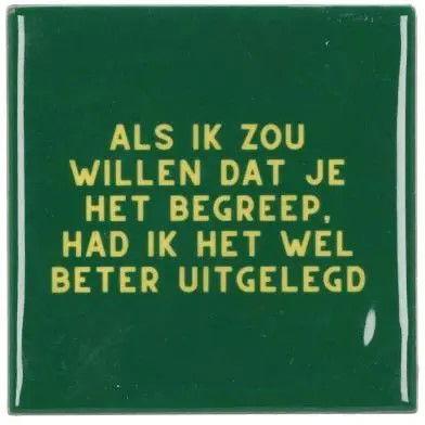 Tegeltje als ik zou willen green 10x10x1 cm - Daan kromhout design