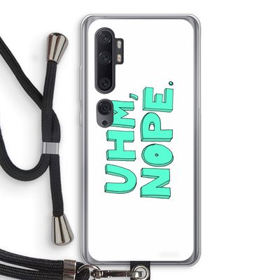 UHM, NOPE.: Xiaomi Mi Note 10 Transparant Hoesje met koord