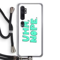 UHM, NOPE.: Xiaomi Mi Note 10 Transparant Hoesje met koord