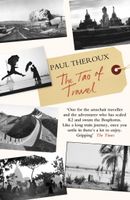 Reisverhaal The Tao of Travel | Paul Theroux