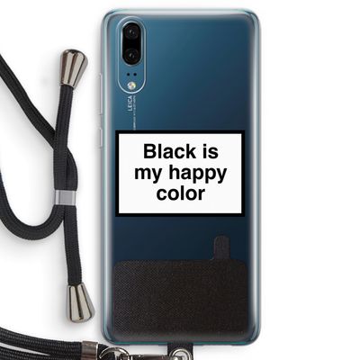 Black is my happy color: Huawei P20 Transparant Hoesje met koord