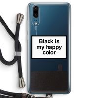 Black is my happy color: Huawei P20 Transparant Hoesje met koord