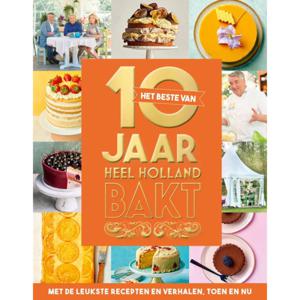 Het beste van 10 jaar Heel Holland Bakt. - (ISBN:9789043927628)