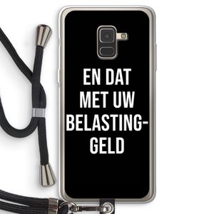 Belastinggeld - Zwart: Samsung Galaxy A8 (2018) Transparant Hoesje met koord