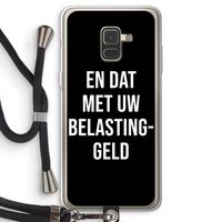 Belastinggeld - Zwart: Samsung Galaxy A8 (2018) Transparant Hoesje met koord