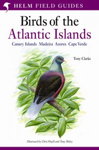 Vogelgids Birds of the Atlantic Islands: Canary Islands, Madeira, Azor