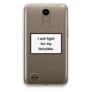 Fight for my fairytale: LG K10 (2017) Transparant Hoesje