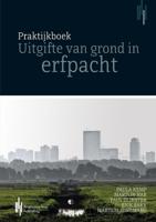 Praktijkboek uitgifte van grond in erfpacht (Paperback)