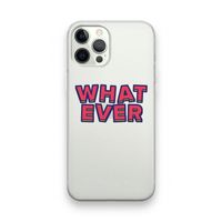 Whatever: iPhone 12 Pro Transparant Hoesje