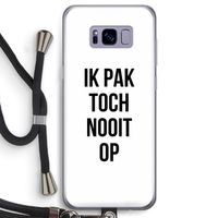 Ik pak nooit op: Samsung Galaxy S8 Transparant Hoesje met koord