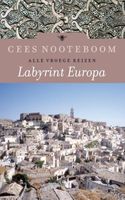 Labyrint Europa - Alle vroege reizen - Cees Nooteboom - ebook