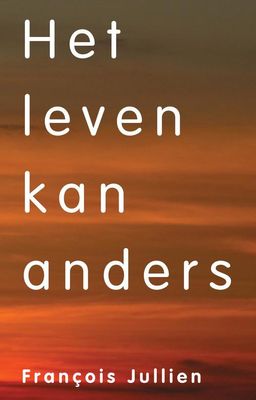 Het leven kan anders - Francois Jullien - ebook
