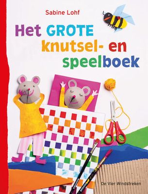 Het grote knutsel- en speelboek - Sabine Lohf - ebook