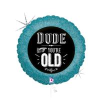 Ballon Dude you are old
