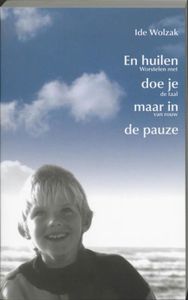 En huilen doe je maar in de pauze - Ide Wolzak - ebook