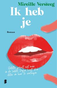 Ik heb je - Mireille Versteeg - ebook