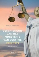 Geschiedenis van het Ministerie van Justitie 1945-1971 (deel 4) - Marcel Verburg - ebook