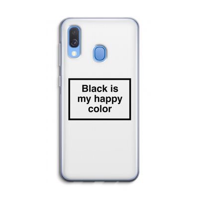 Black is my happy color: Samsung Galaxy A40 Transparant Hoesje