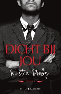 Dicht bij jou - Kristen Proby - ebook